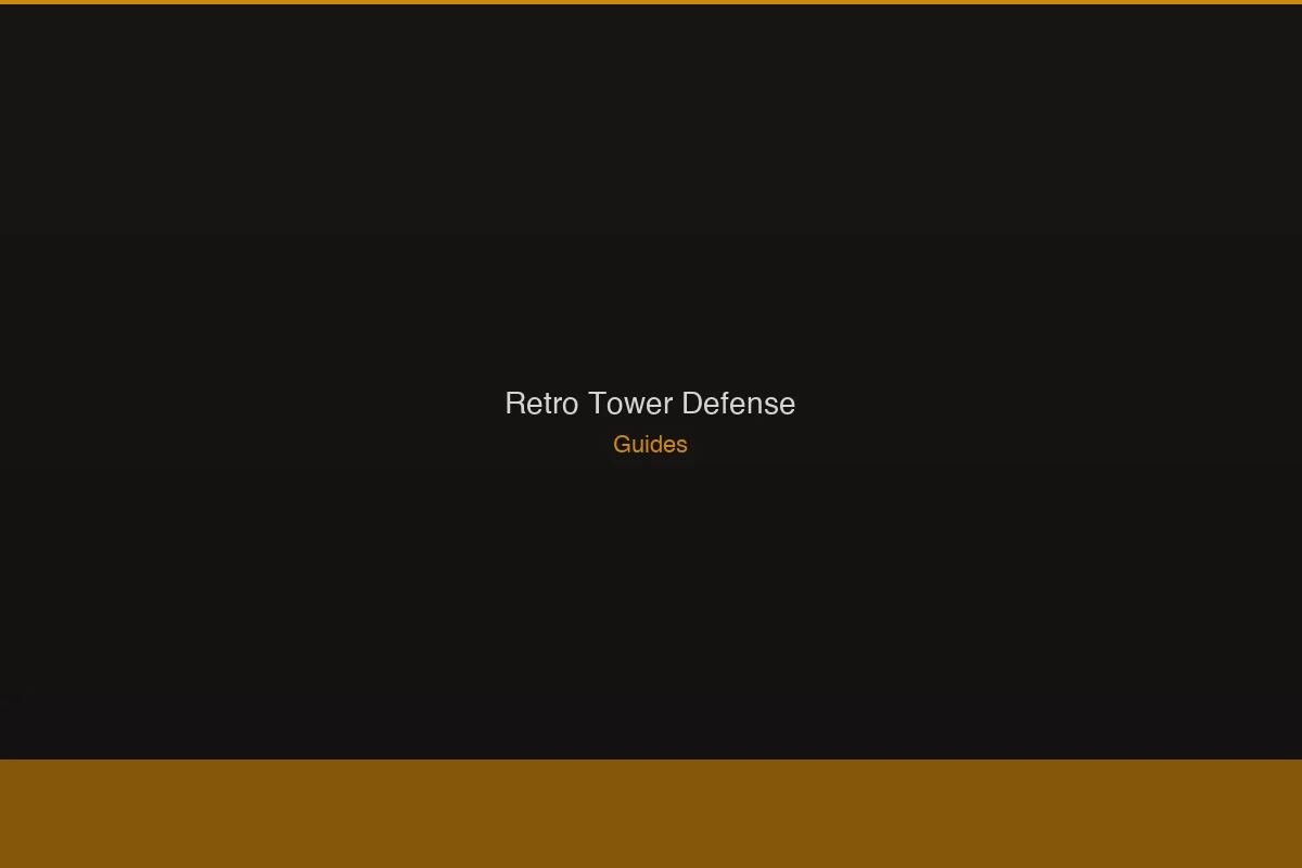 Retro Tower Defense: Complete Survival Guide for All Levels