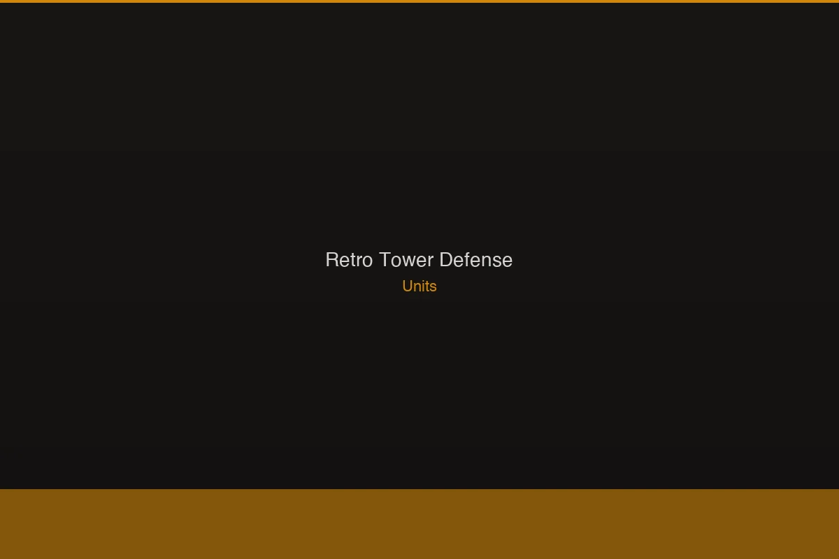 the game Retro Tower Defense: Unit Cost Efficiency Guide